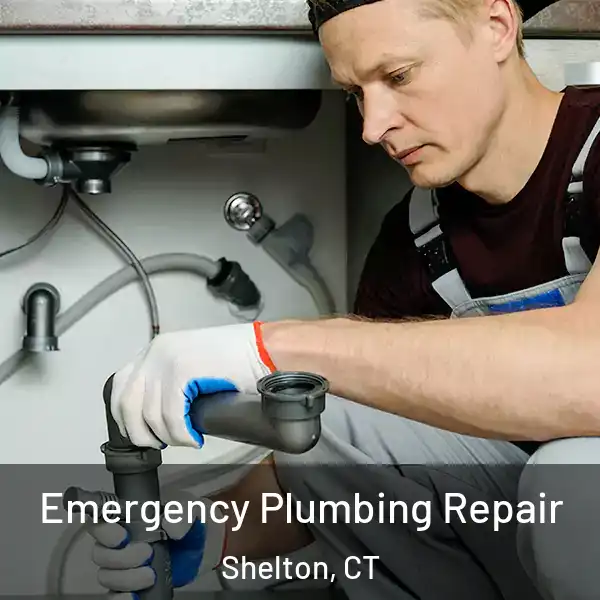  Emergency Plumbing Repair Shelton, CT