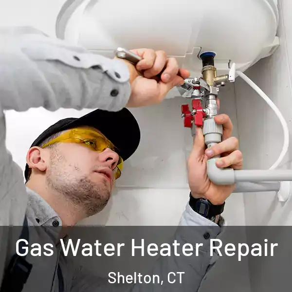  Gas Water Heater Repair Shelton, CT