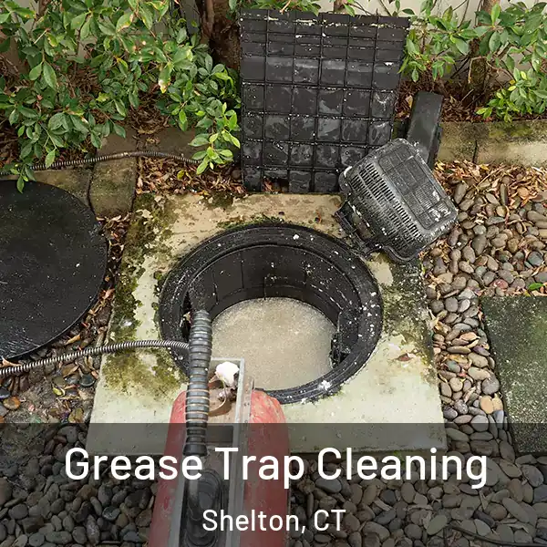  Grease Trap Cleaning Shelton, CT