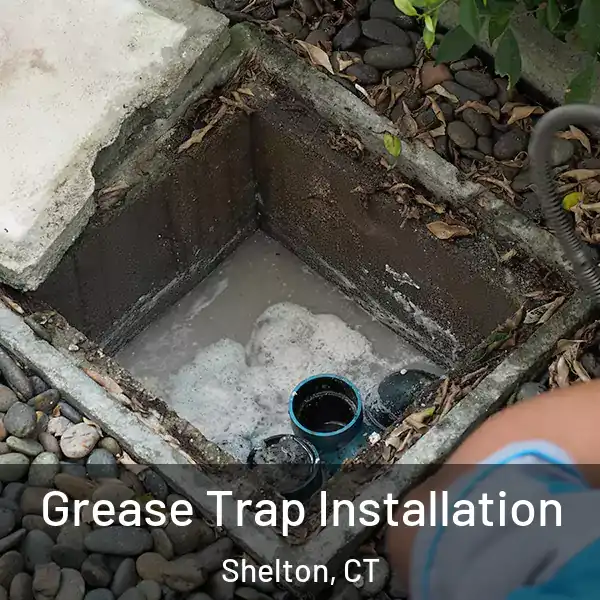  Grease Trap Installation Shelton, CT