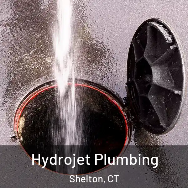  Hydrojet Plumbing Shelton, CT