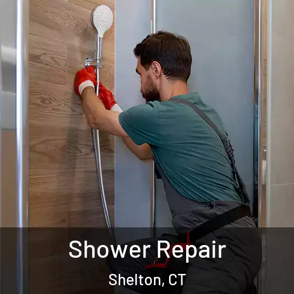  Shower Repair Shelton, CT