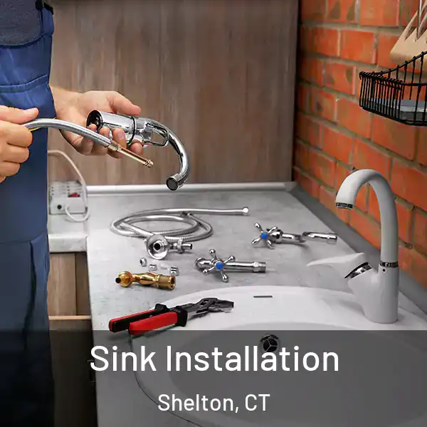  Sink Installation Shelton, CT