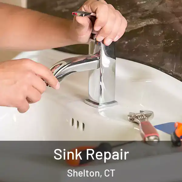  Sink Repair Shelton, CT