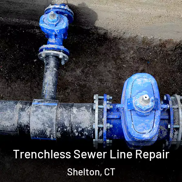  Trenchless Sewer Line Repair Shelton, CT
