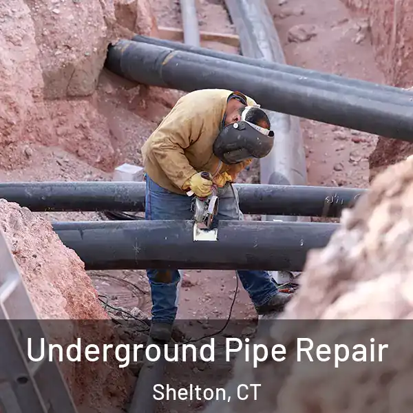  Underground Pipe Repair Shelton, CT