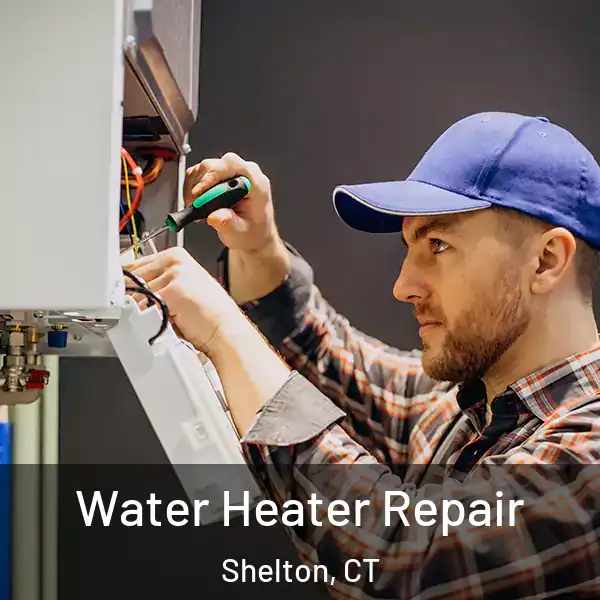  Water Heater Repair Shelton, CT